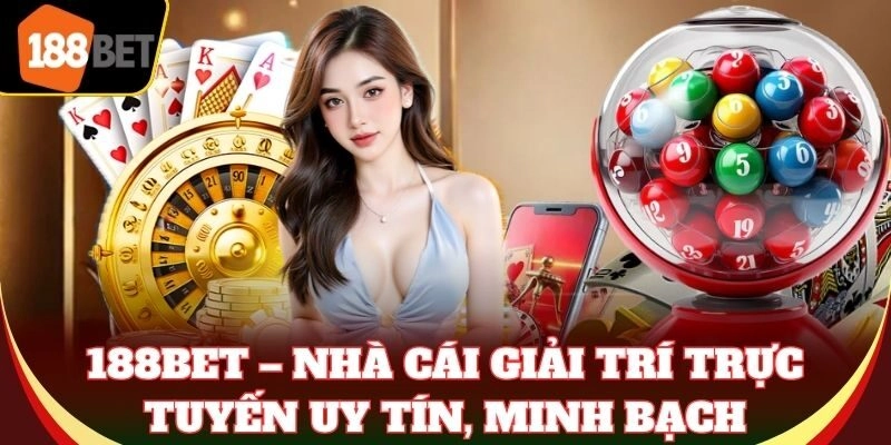 188BET - Nhà Cái Cá Cược 188BET.COM | Link Vào Mobile & PC 188Bet – Nhà cái giải trí trực tuyến uy tín, minh bạch