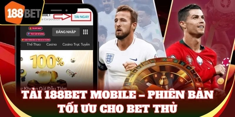 188BET - Nhà Cái Cá Cược 188BET.COM | Link Vào Mobile & PC Tải 188Bet mobile – phiên bản tối ưu cho bet thủ