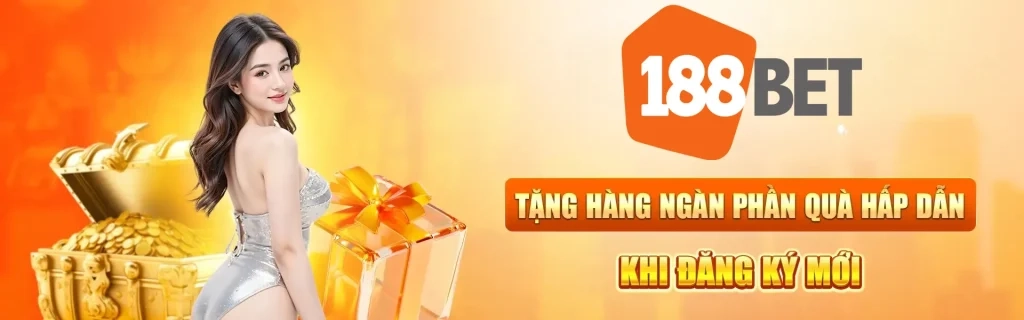188BET - Nhà Cái Cá Cược 188BET.COM | Link Vào Mobile & PC 188BET tặng hàng ngàn phần quà hấp dẫn khi tạo tài khoản